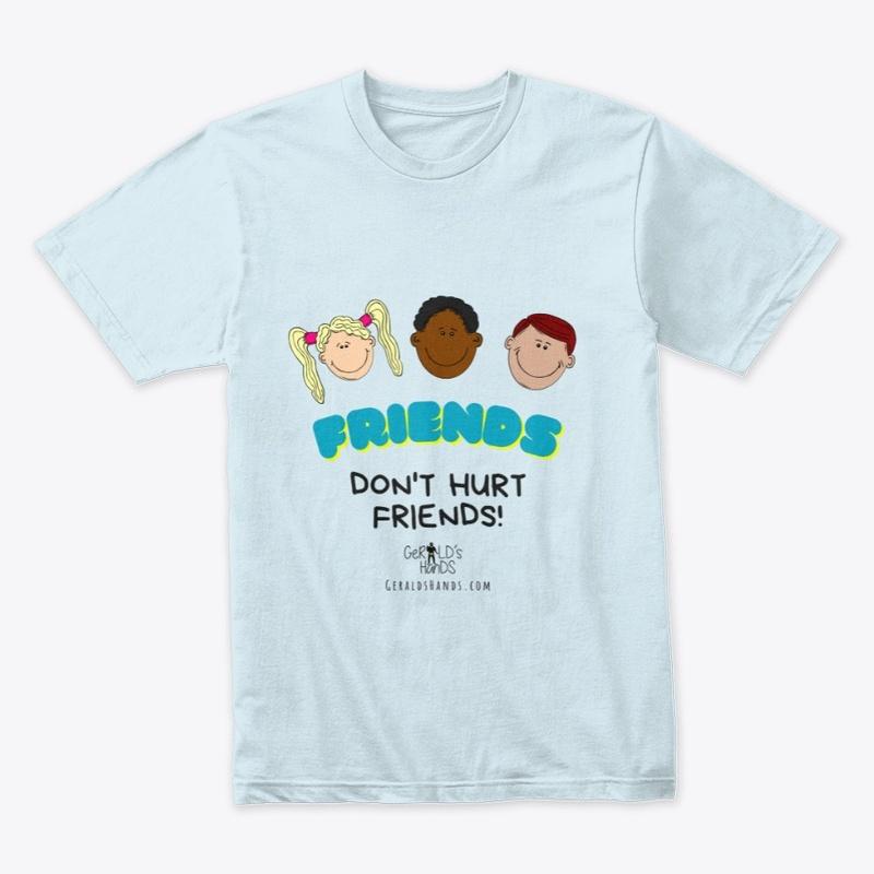 friends don't hurt friends tee